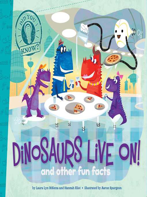 Title details for Dinosaurs Live On! by Laura Lyn DiSiena - Wait list